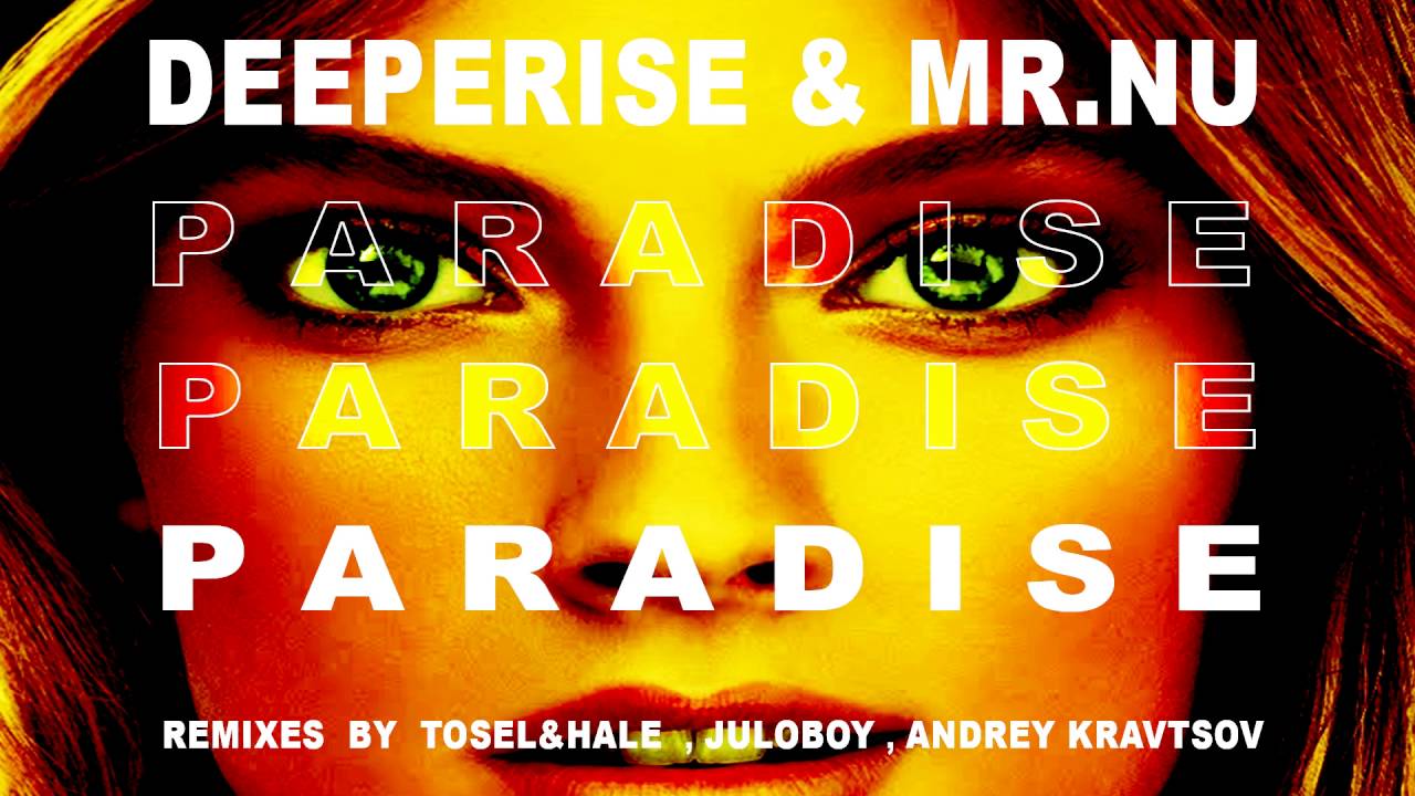 Deeperise & Mr.Nu - Paradise (Tosel & Hale Remix)