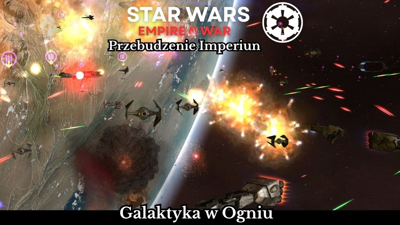 Galaktyka w Ogniu - STAR WARS: Empire at War - - Kampania Imperium