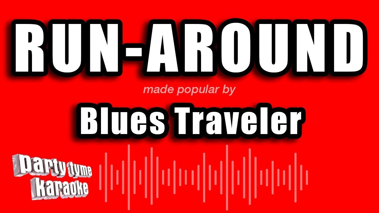 Blues Traveler - Run-Around (Karaoke Version)
