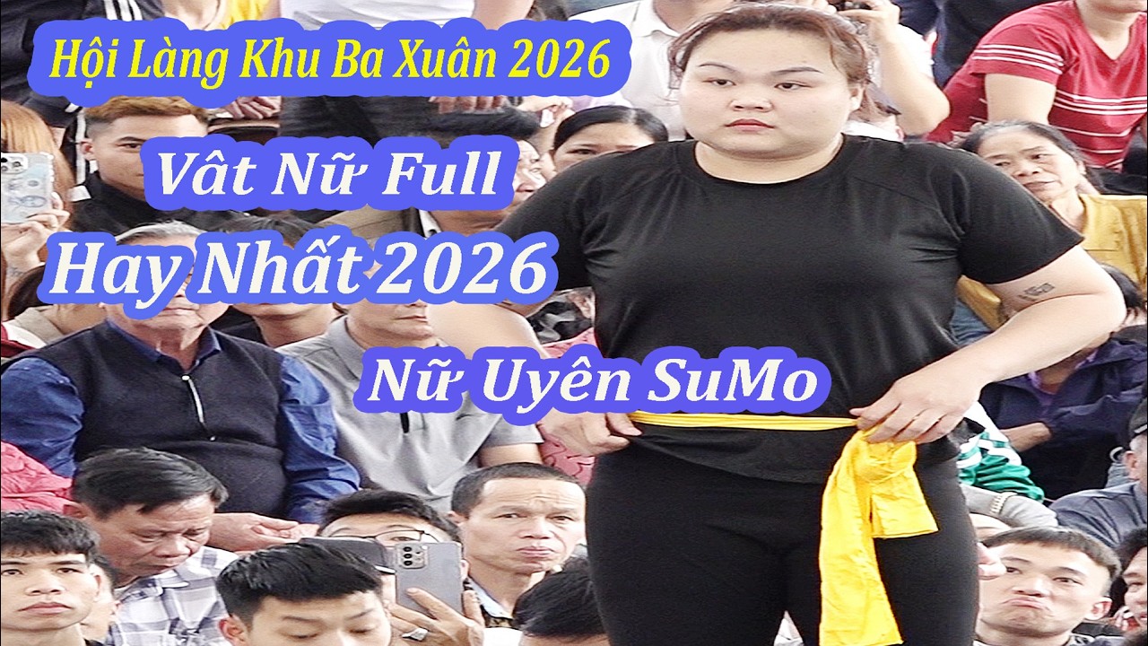 Vật Nữ Full Hay Nhất Xuân 2026, Giải Vật Truyền Thống  Khu Ba Xuân 2026. women's wrestling