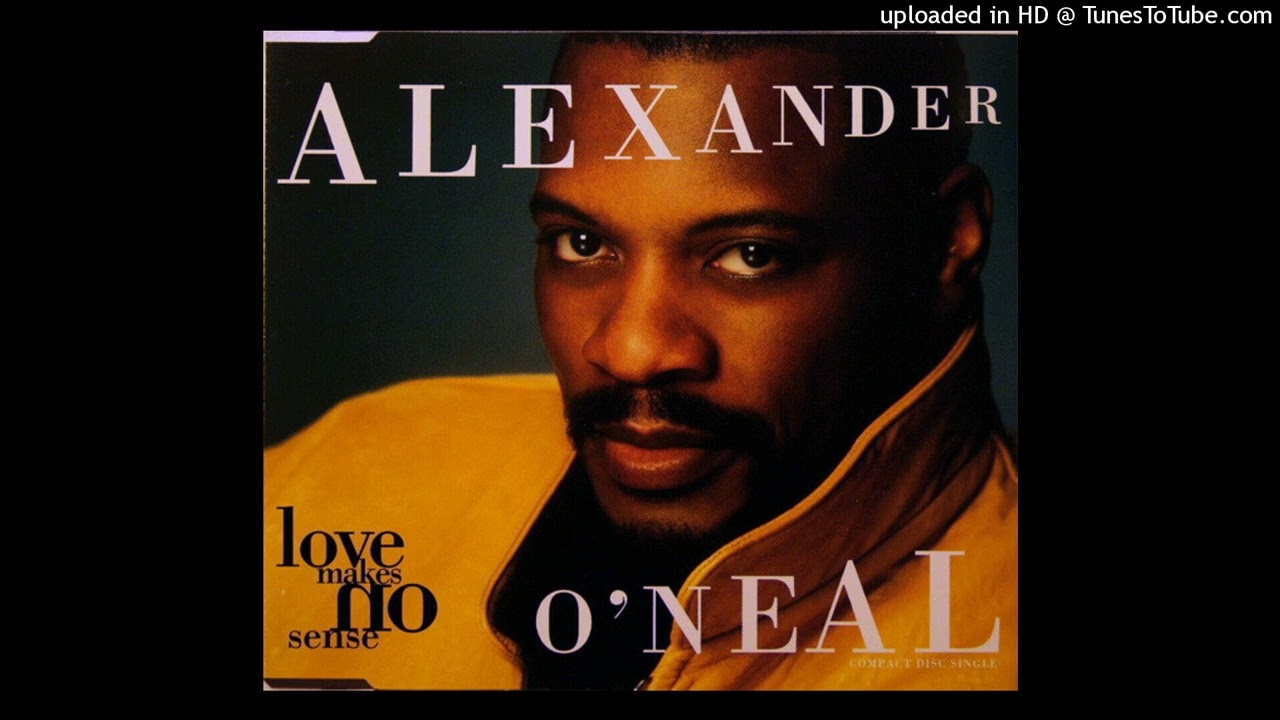 01 Alexander O'Neal - Love Makes No Sense (7'' Radio Mix)