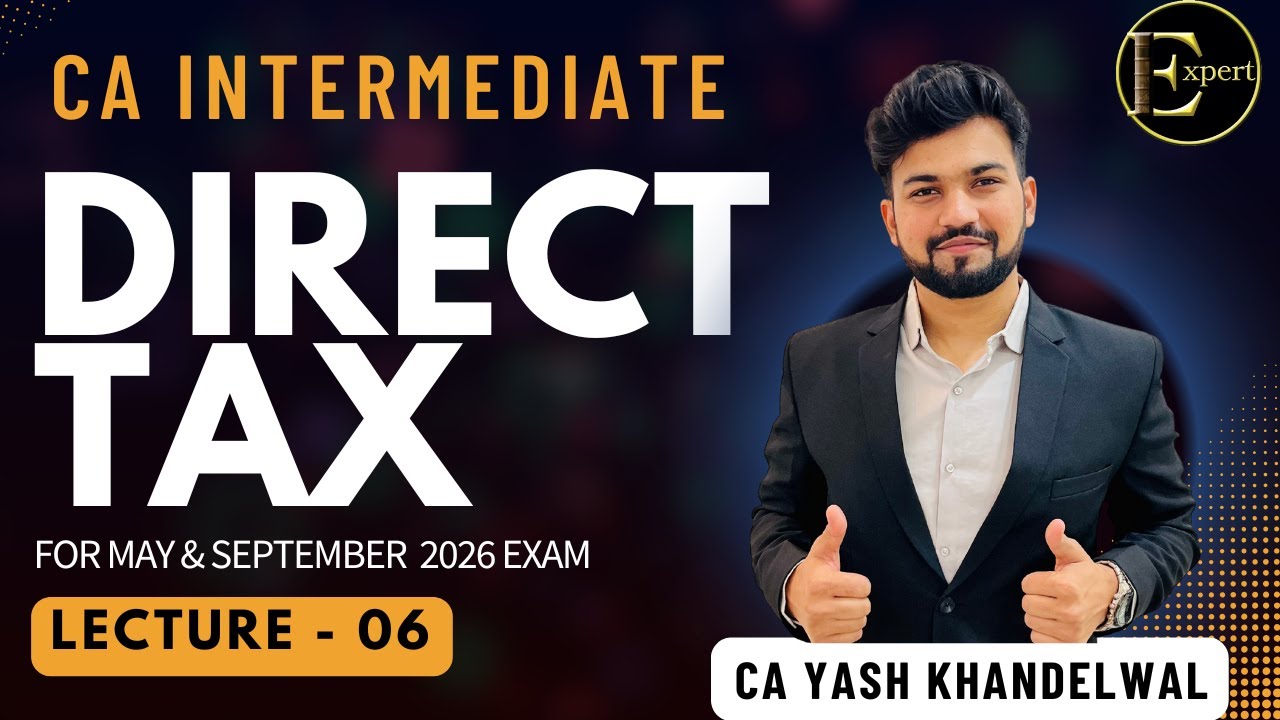 Demo Lec 06: Introduction & Basics | CA CS CMA Inter Tax DT | Regular Batch | CA Yash K (YK Sir)