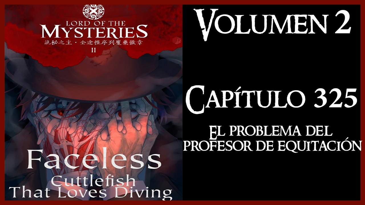 LORD OF THE MYSTERIES Volumen 2 Capítulo 325 - El problema del profesor de equitación