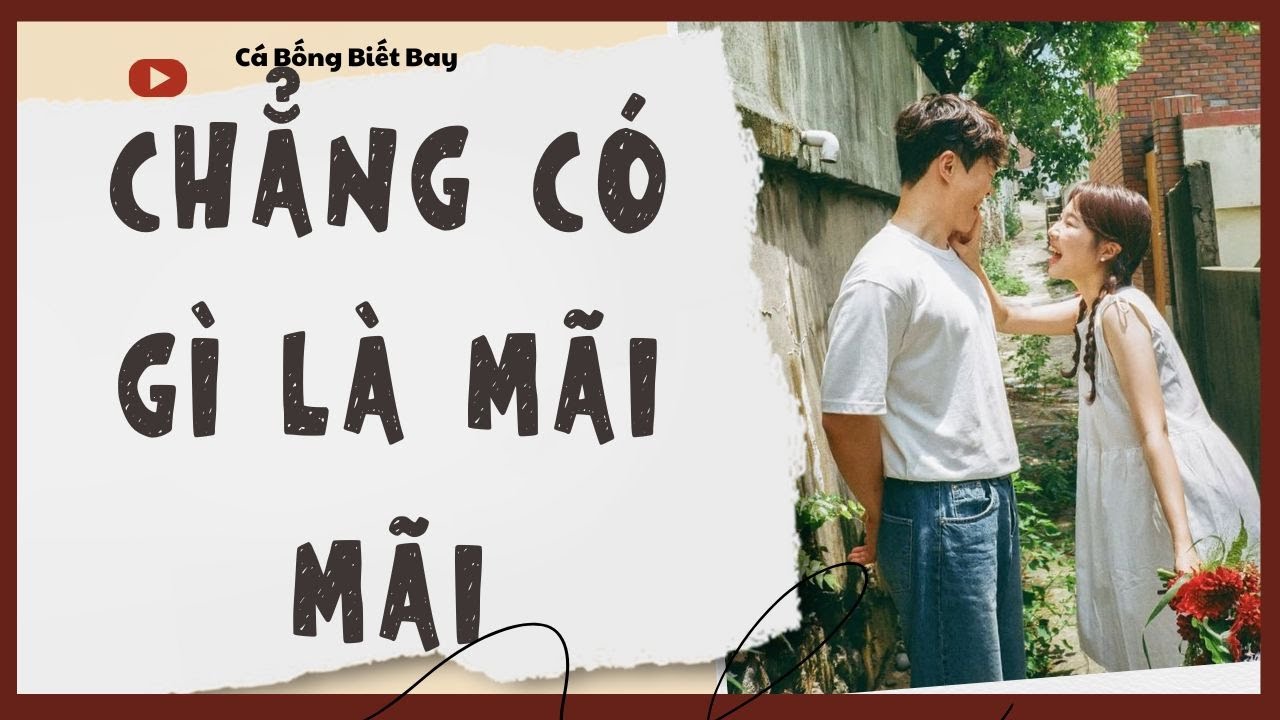 [Audio Truyện] [FULL]  || CHẲNG CÓ GÌ LÀ MÃI MÃI || Ngôn Tình Ngược Tâm