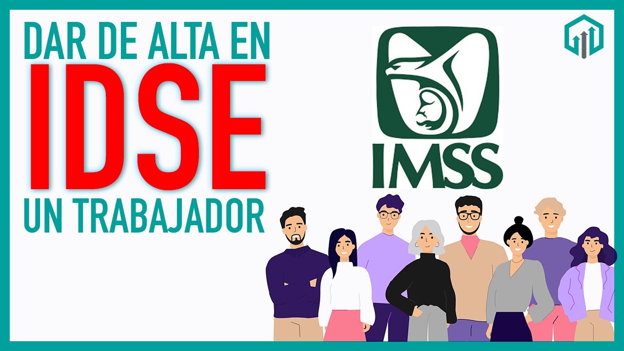 Cómo dar de Alta en el IDSE IMSS un empleado 2023 | Seguro Social