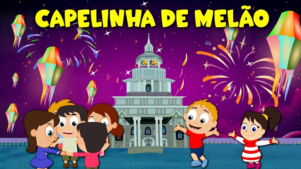 Capelinha de Melão - Cai cai balão - Festa Junina - Músicas Juninas