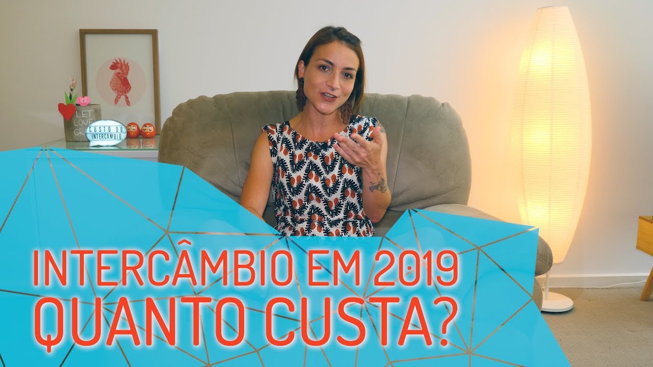 Custo do Intercâmbio em 2019 - Tudo o que você precisa saber 💰🛫