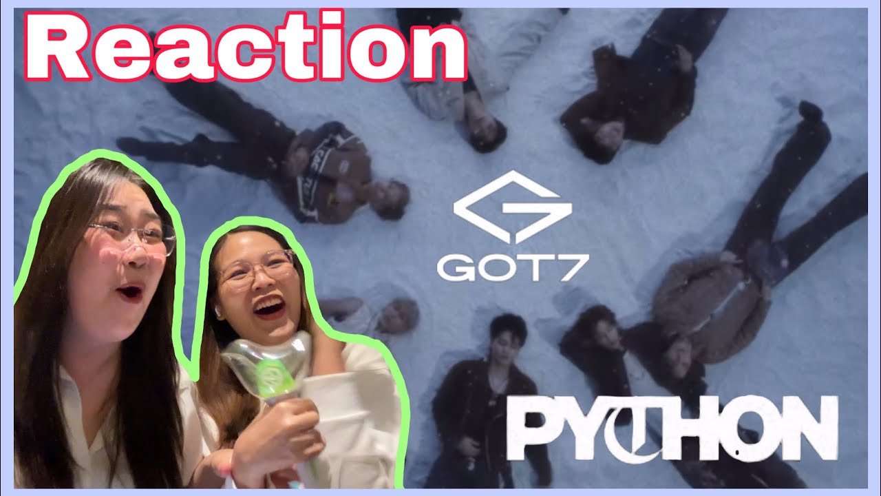 GOT7 - 'PYTHON' MV Reaction • 2ปีที่รอคอยชีเสิร์ฟแล้วค่ะอากาเซ่มากอดคอร้องไห้กันตรงนี้ด่วน!TT • #갓세븐