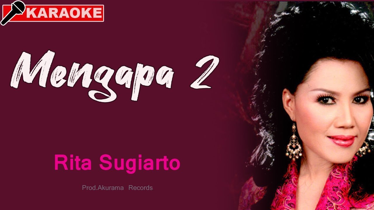 Rita Sugiarto - Mengapa Dua (Karaoke)