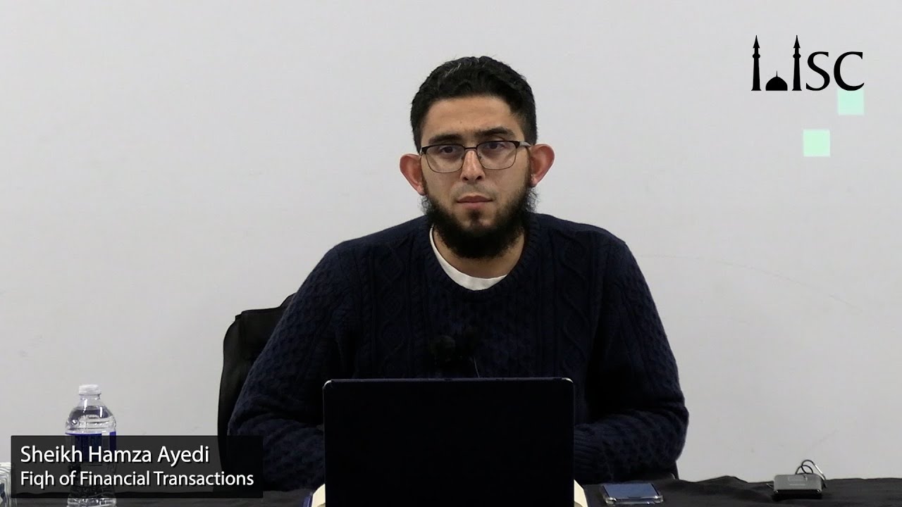 Fiqh of Financial Transactions with Sheikh Hamza Ayedi (Part 18)