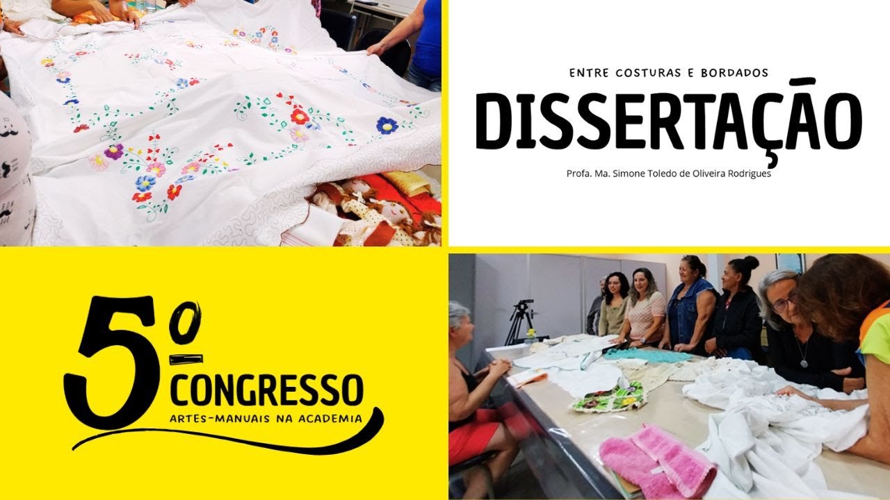 Entre costuras e bordados - Comunicação Oral no 5°. Congresso Artes-Manuais na Academia