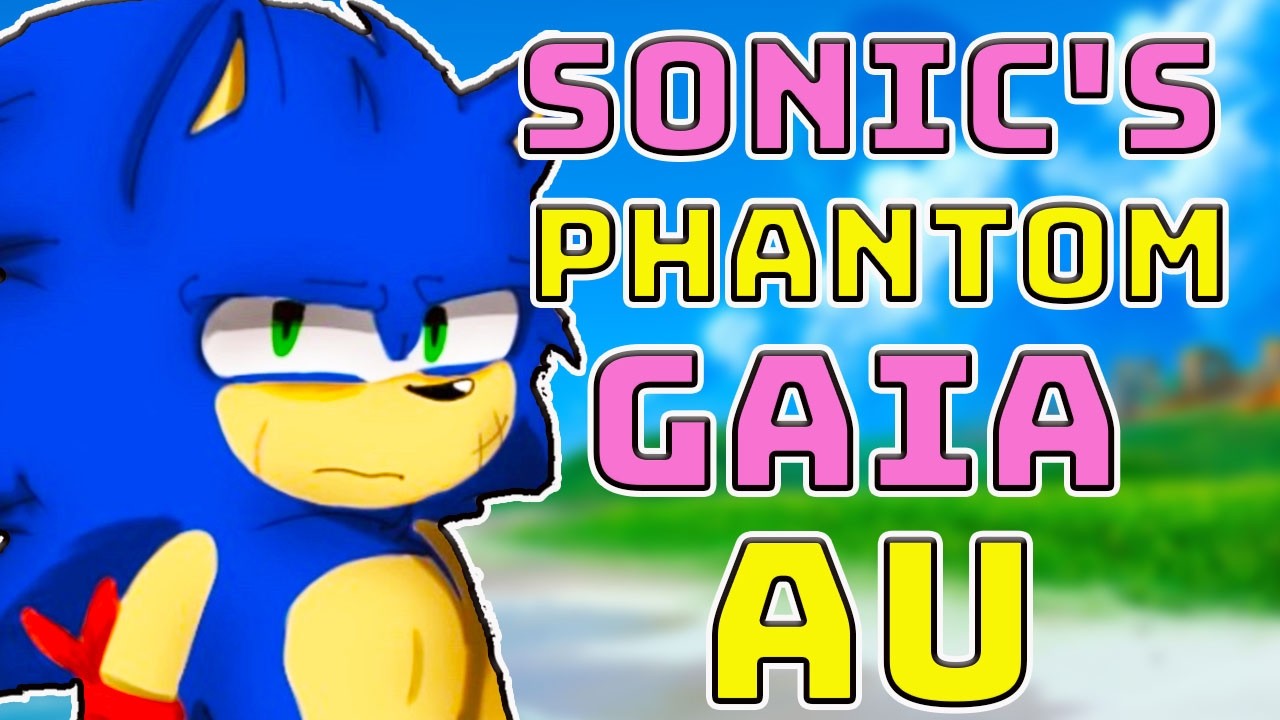 Sonic Phantom Gaia Infection Au Lore Explained #sonicthehedgehog