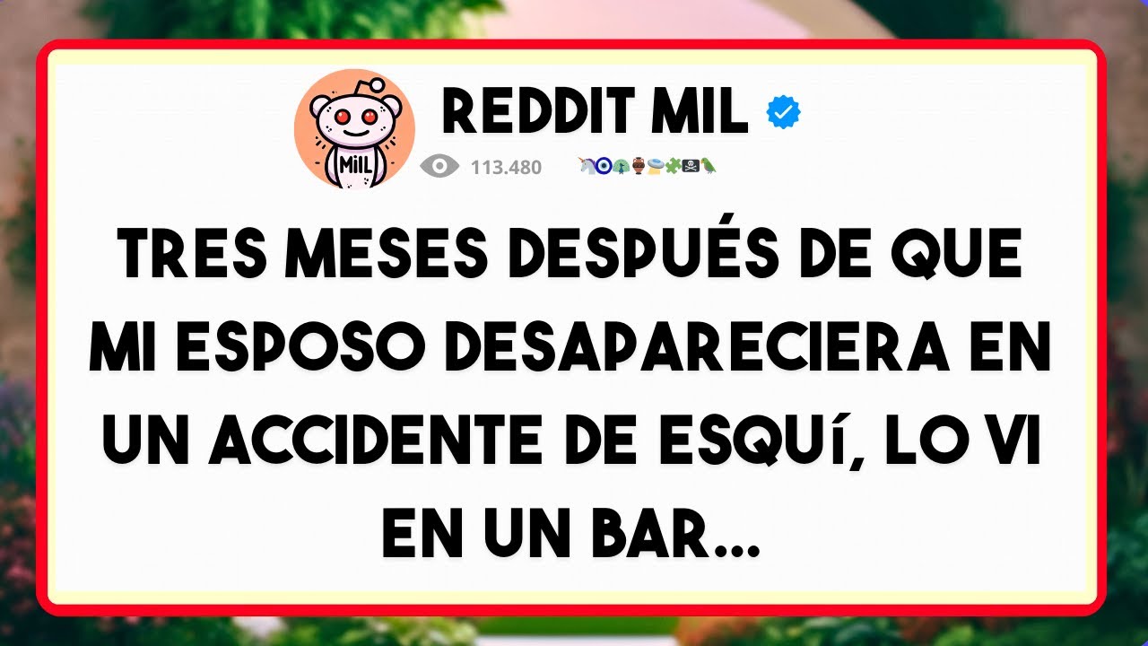 Tres meses después de que mi esposo desapareciera en un accidente de esquí, lo vi en un bar