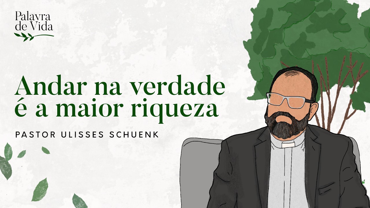 #504 Palavras de Vida - Andar na verdade é a maior riqueza