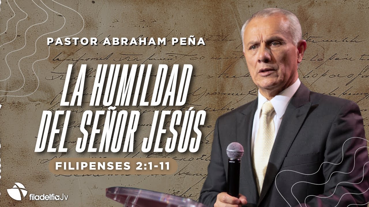 La humildad del Se&ntilde;or Jes&uacute;s - Abraham Pe&ntilde;a - 30 Noviembre 2025