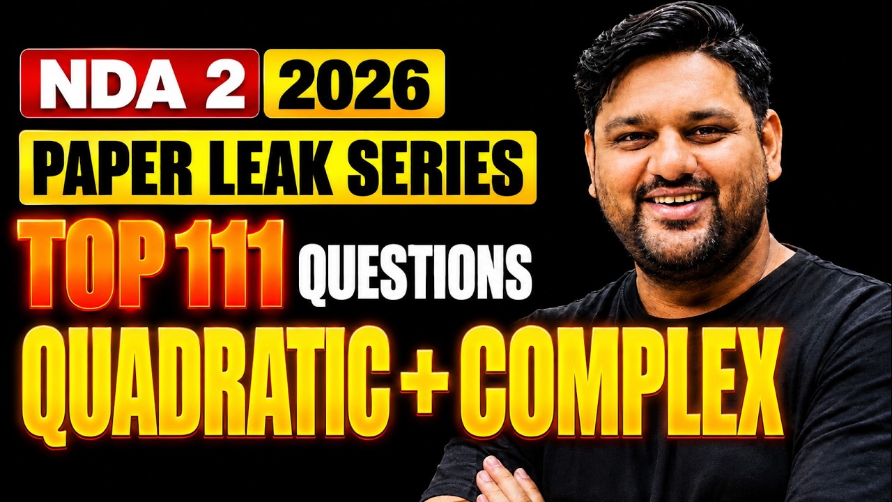 Most Important QUADRATIC+COMPLEX 111 Questions 🚀 NDA 2026 Maths QUADRATIC+COMPLEX 🔥 NDA 2026 Maths
