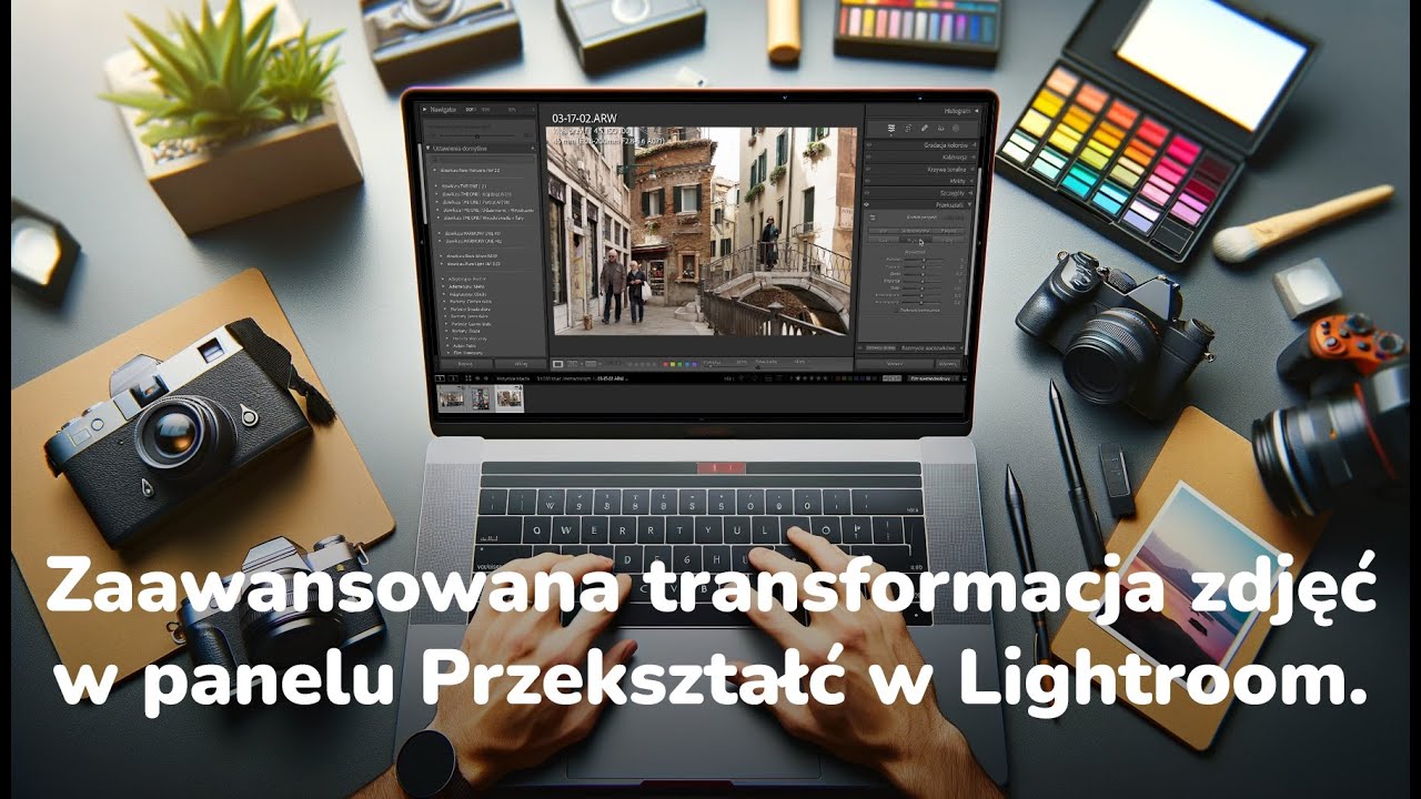 Panel Przekształć w Lightroom.  Lekcja z mojego kursu edycji zdjeć w Adobe Lightroom Classic.