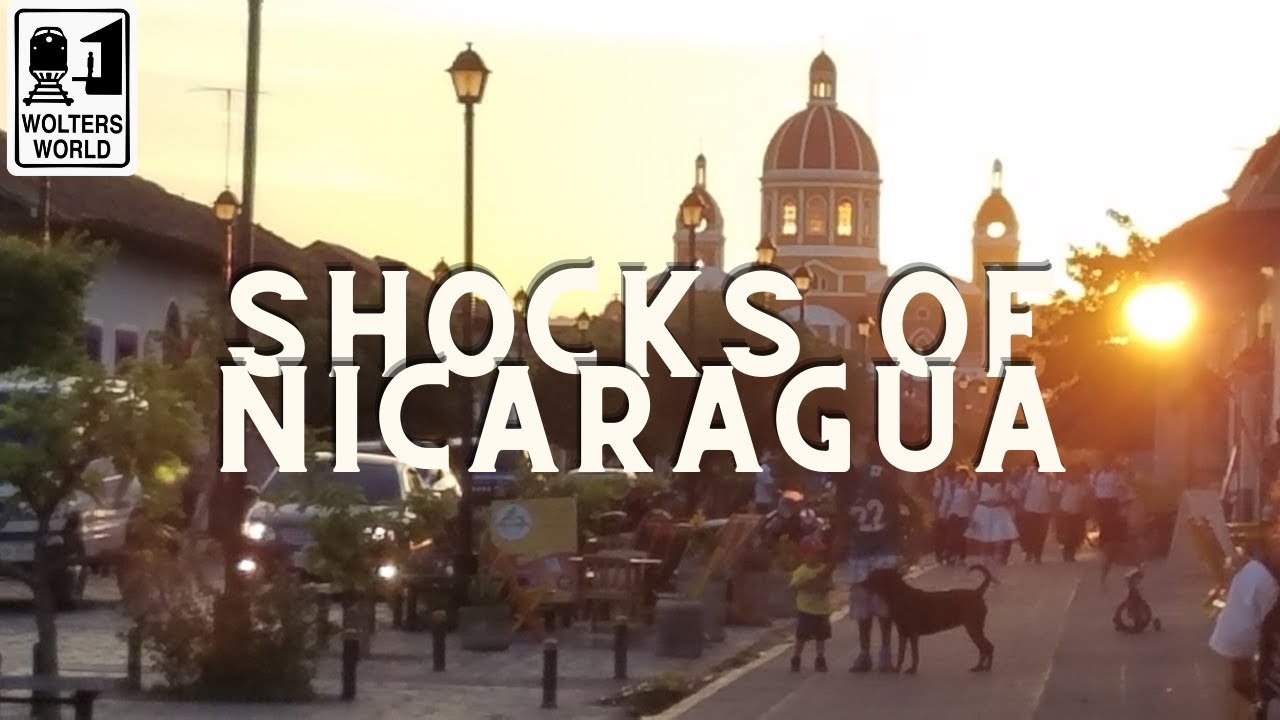 Nicaragua - 10 Shocks of Visiting Nicaragua