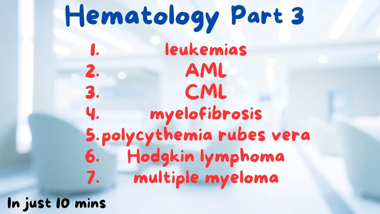Hematology 3 |Leukemias AML CML Lymphomas |Myelofibrosis Multiple Myeloma |PRV Explained