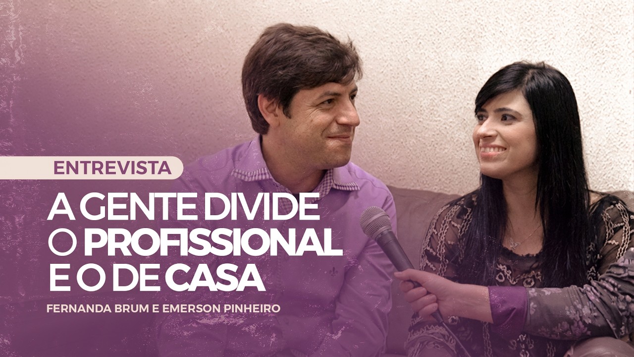 Fernanda Brum, Emerson Pinheiro - A Gente Divide o Profissional e o de Casa | Entrevista