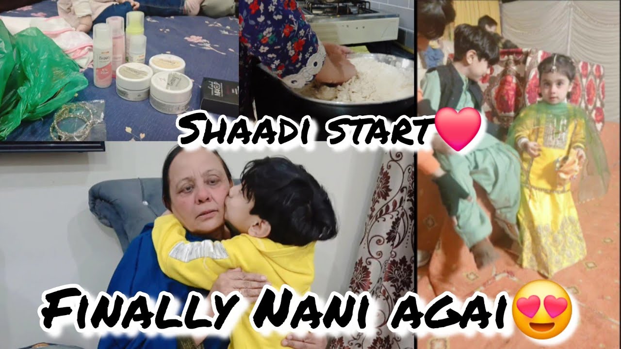 Shaadi start 😍 | Nani k aany py bachon ki khushi | kashif ny bnaye dal chawal 