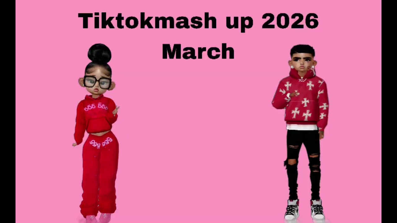 Tiktok mash up 2026 march