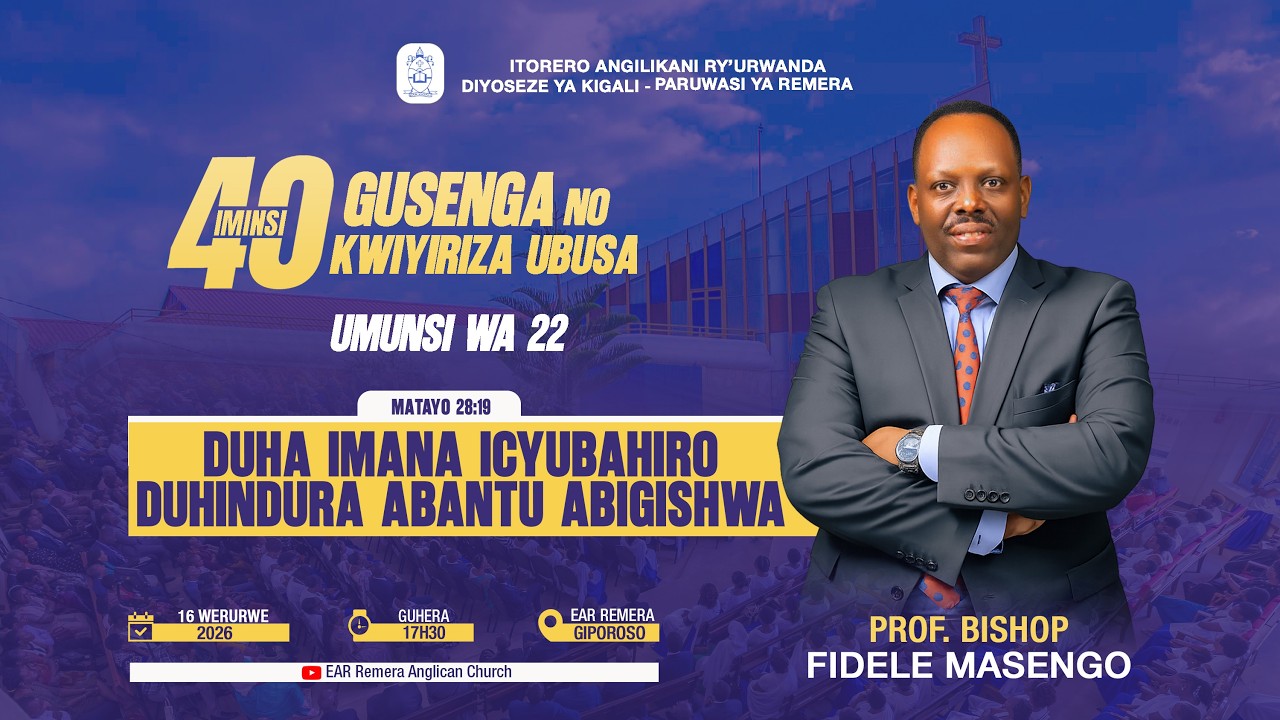 DAY 22: DUHA IMANA ICYUBAHIRO DUHINDURA ABANTU ABIGISHWA BY Prof. Bishop Fidele MASENGO
