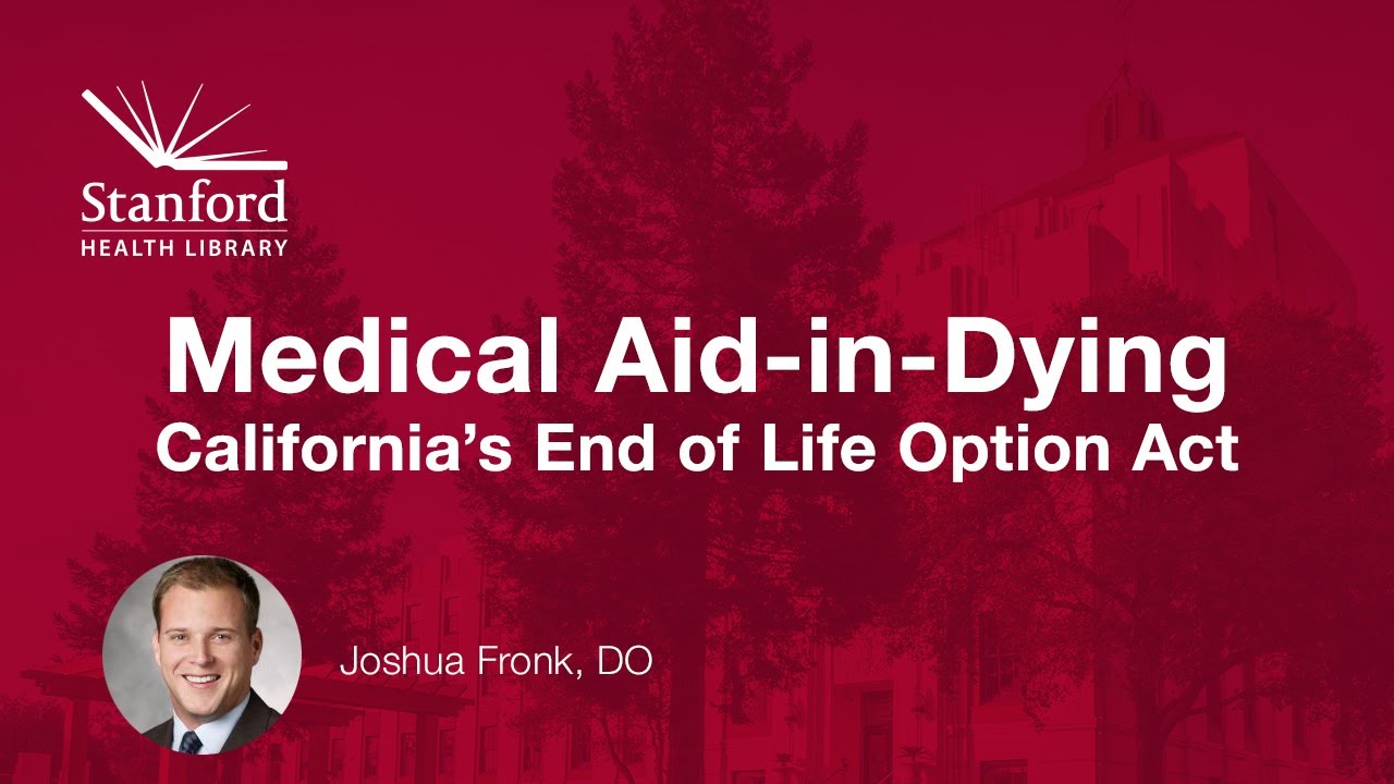 Medical Aid-in-Dying: California's End of Life Option Act and Other Considerations