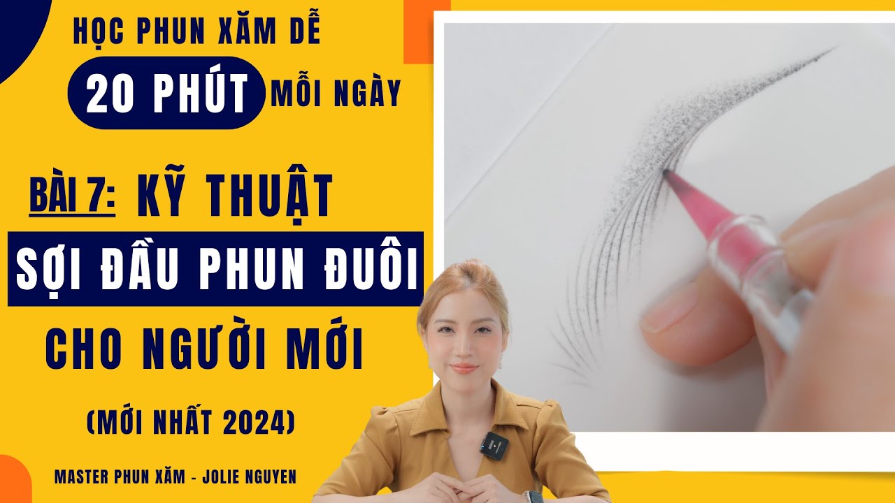 Series: HỌC PHUN XĂM DỄ 20 PHÚT MỖI NGÀY | Bài 7: Kỹ thuật sợi đầu phun đuôi - Jolie Nguyen