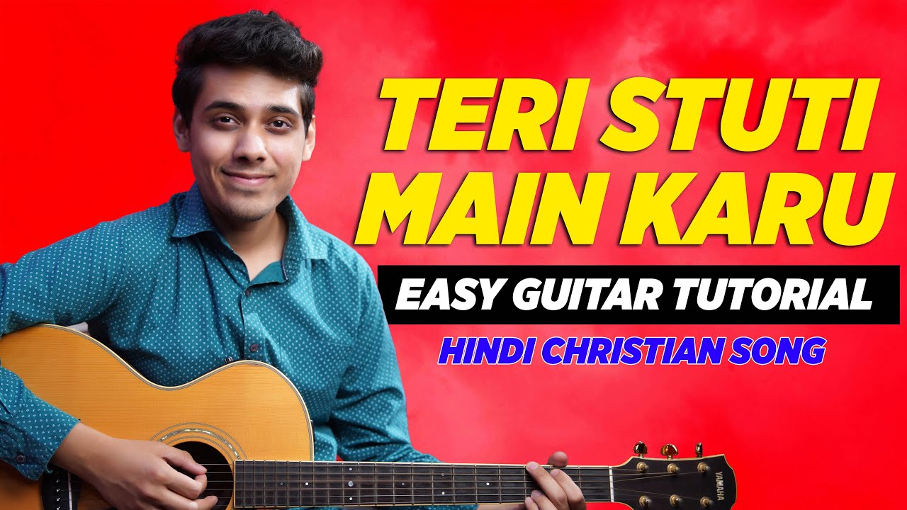 Teri Stuti Main Karu - Easy Guitar Chords Tutorial/Lesson | Hindi Christian Songs | Yeshu Ke Geet