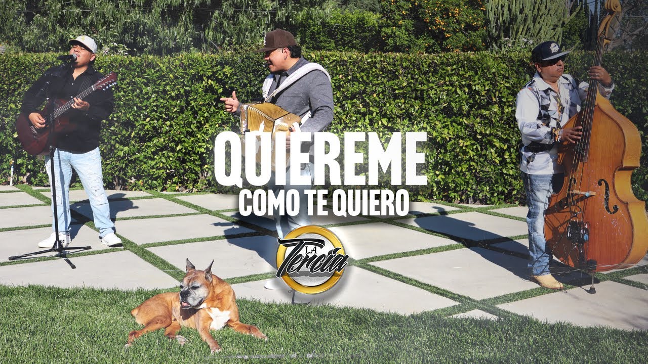 La Tercia - Quiereme Como te Quiero