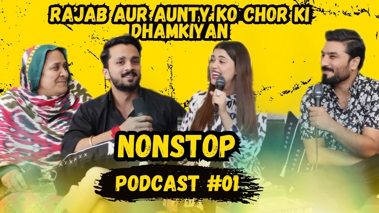 Rajab Family ko Choroo ne Dhamkian di | Nonstop Podcast EP. 01