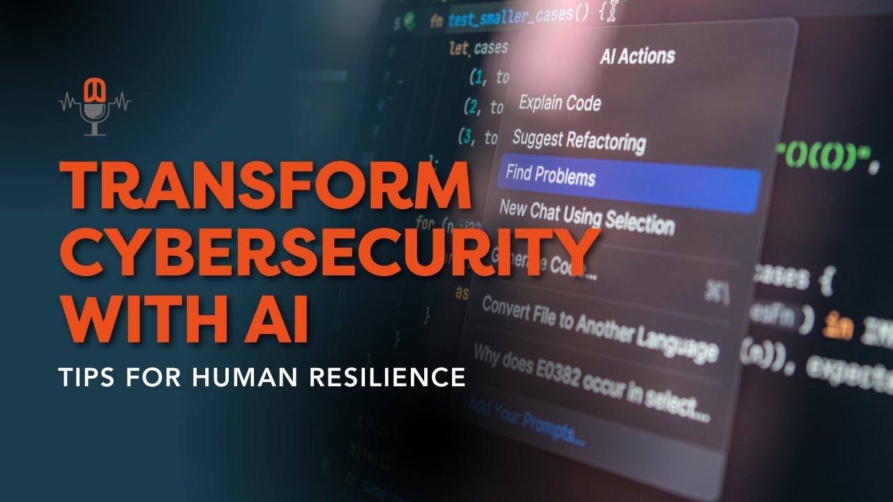 Tips for Human Resilience - Transform Cybersecurity with AI