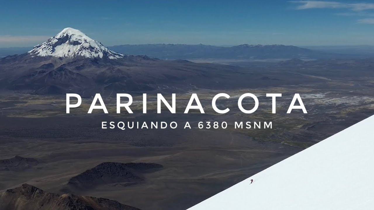 Esquiant un dels volcans més alts del planeta - PARINACOTA (6380 msnm)