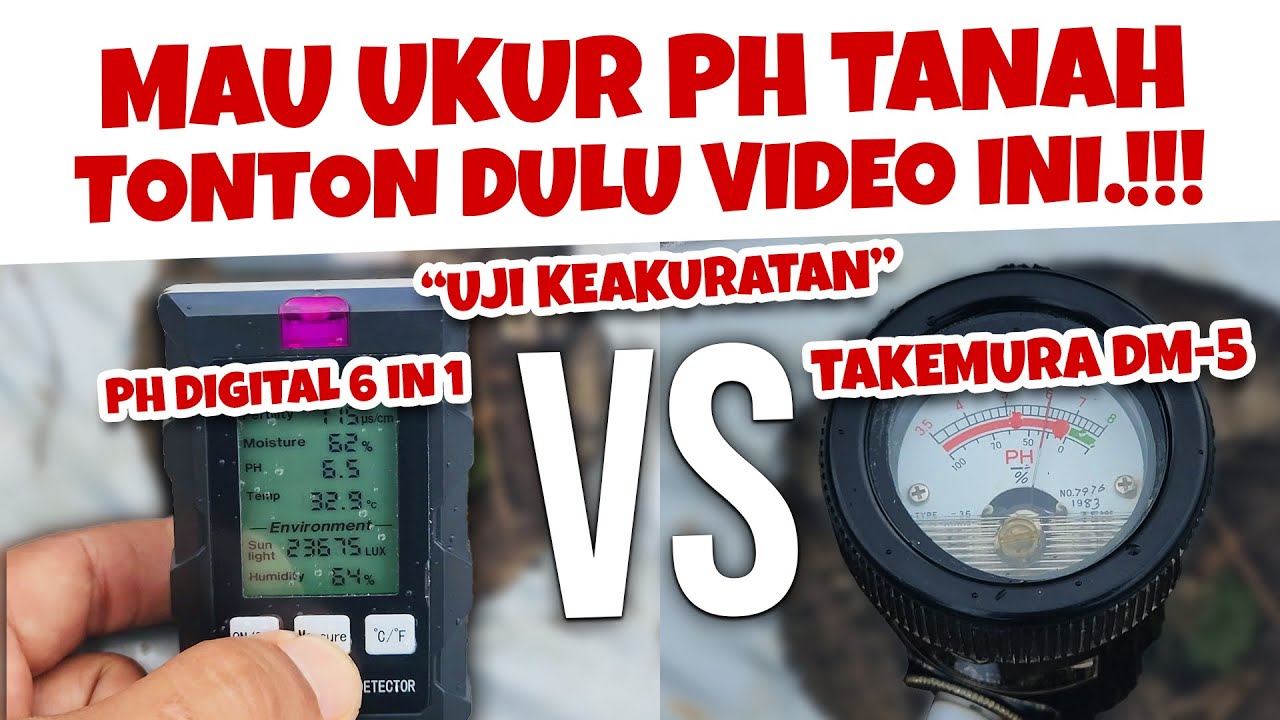 MAU UKUR PH TANAH.?? KITA ADU MANA YANG PALING AKURAT, DIGITAL 6 IN 1 VS PELURU TAKEMURA DM5.