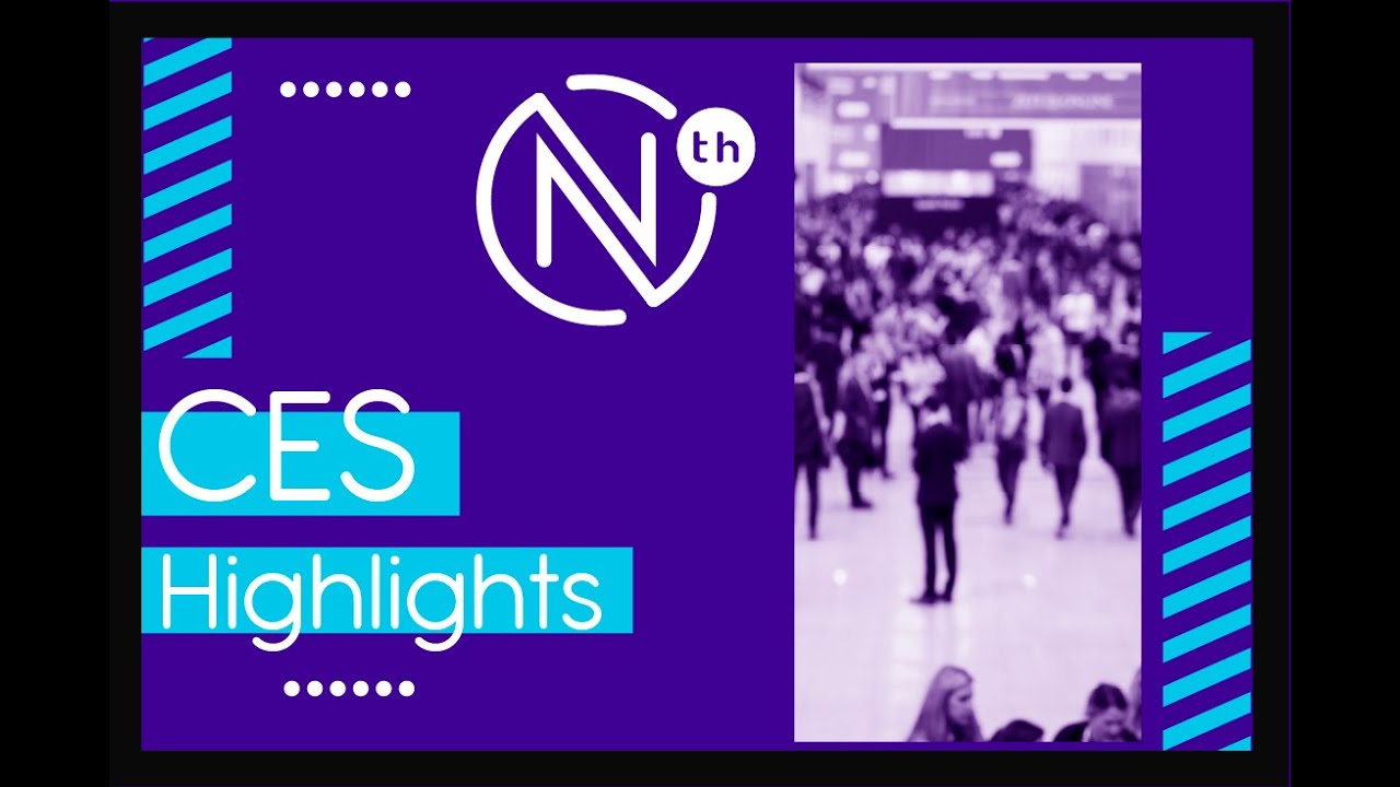 Nth Degree – CES Highlights