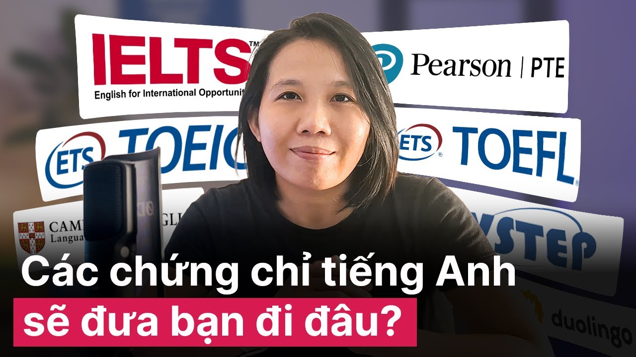 Mọi thứ bạn cần biết về các chứng chỉ tiếng Anh