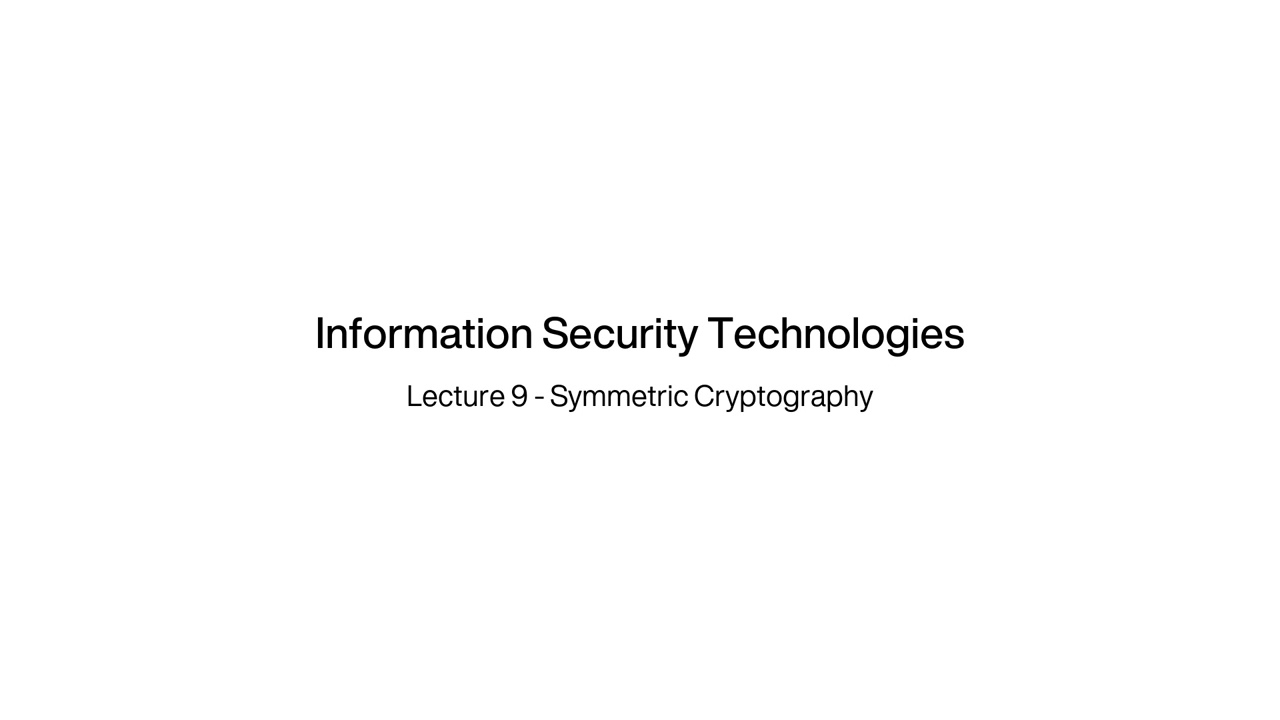 Information Security Terminology - Lecture 09/16 - Symmetric Cryptography