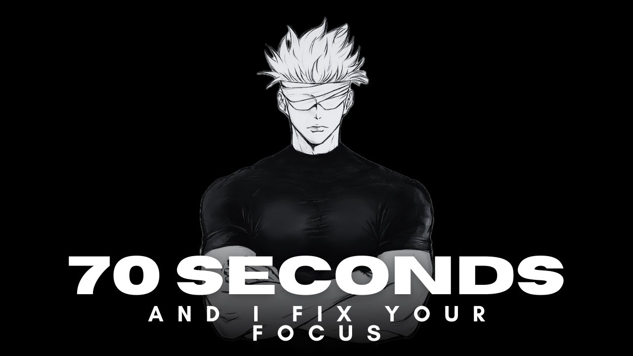 Give Me 70 Seconds And I’ll Fix Your Focus