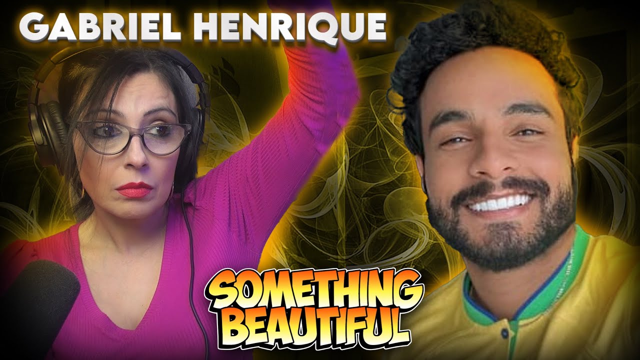 GABRIEL HENRIQUE - Something Beautiful |  REACTION & ANALISIS