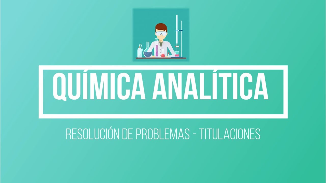 Qu&iacute;mica anal&iacute;tica _ Ejercicios de titulaciones