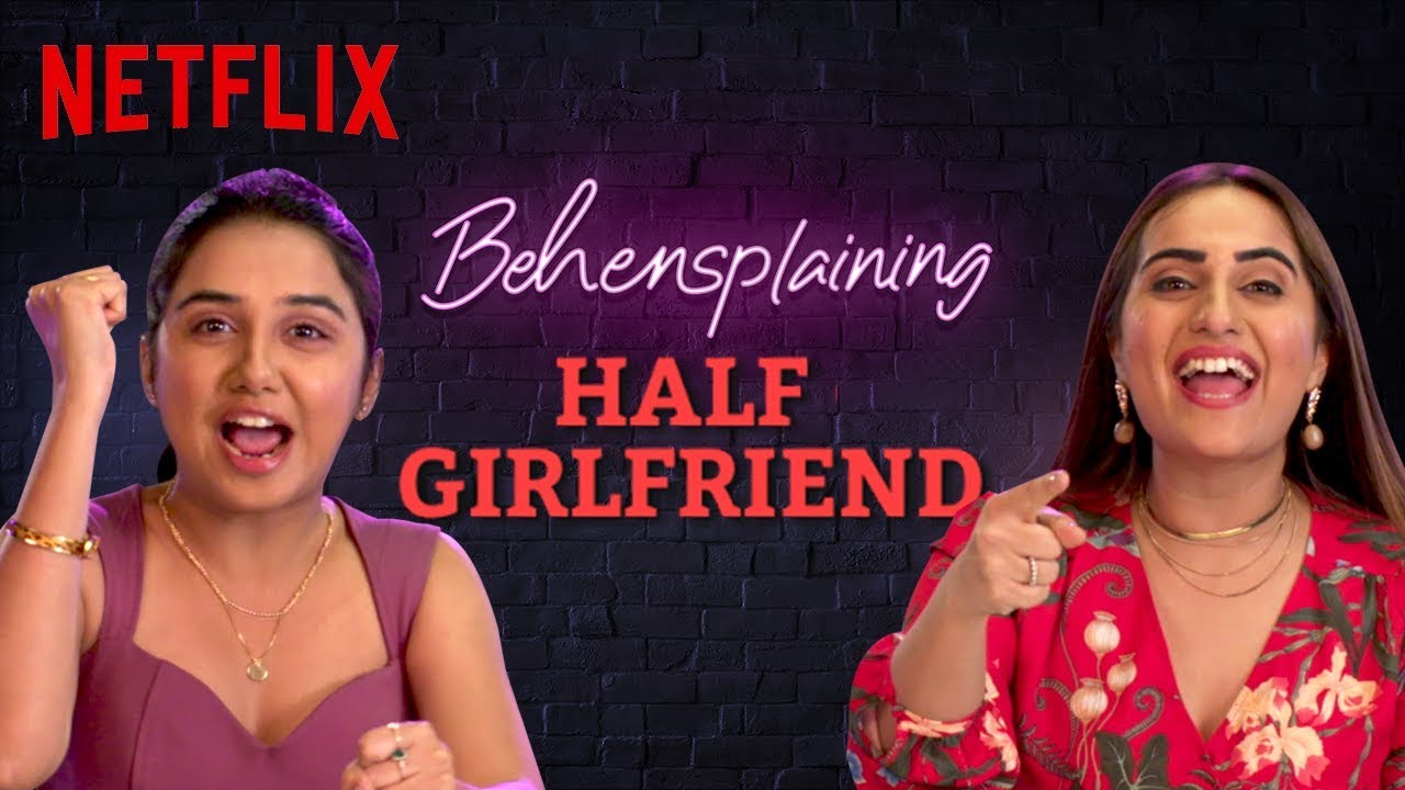 Behensplaining | @kushakapila5643 and @MostlySane review Half Girlfriend | Netflix India
