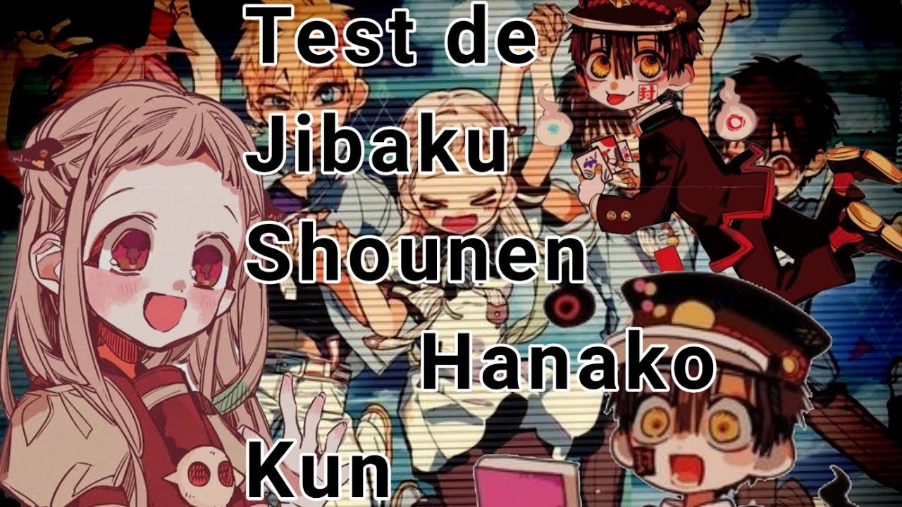 test de Jibaku shounen hanako kun[Gracias por los 100 subs}