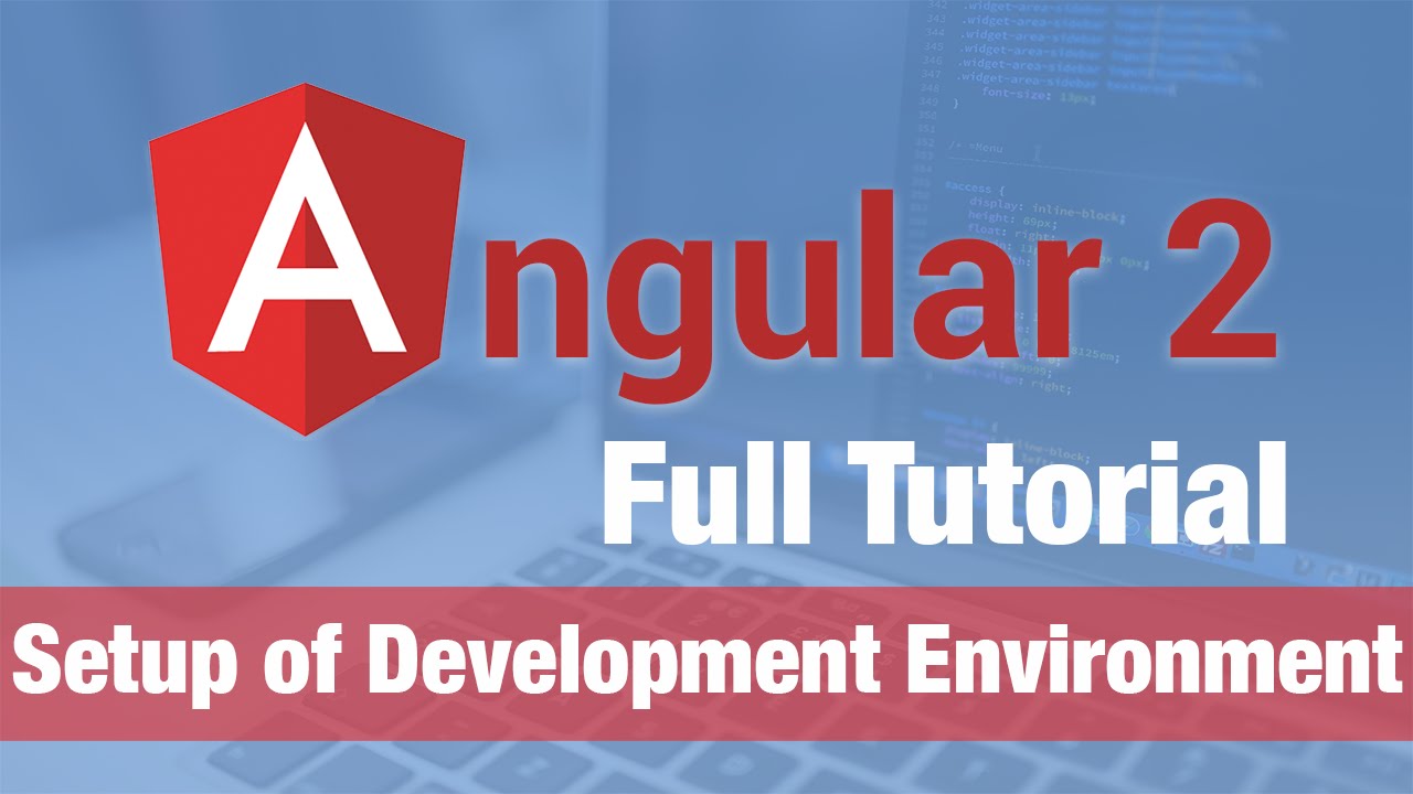 Angular 2 Tutorial (2016) - Setting up the Development Environment