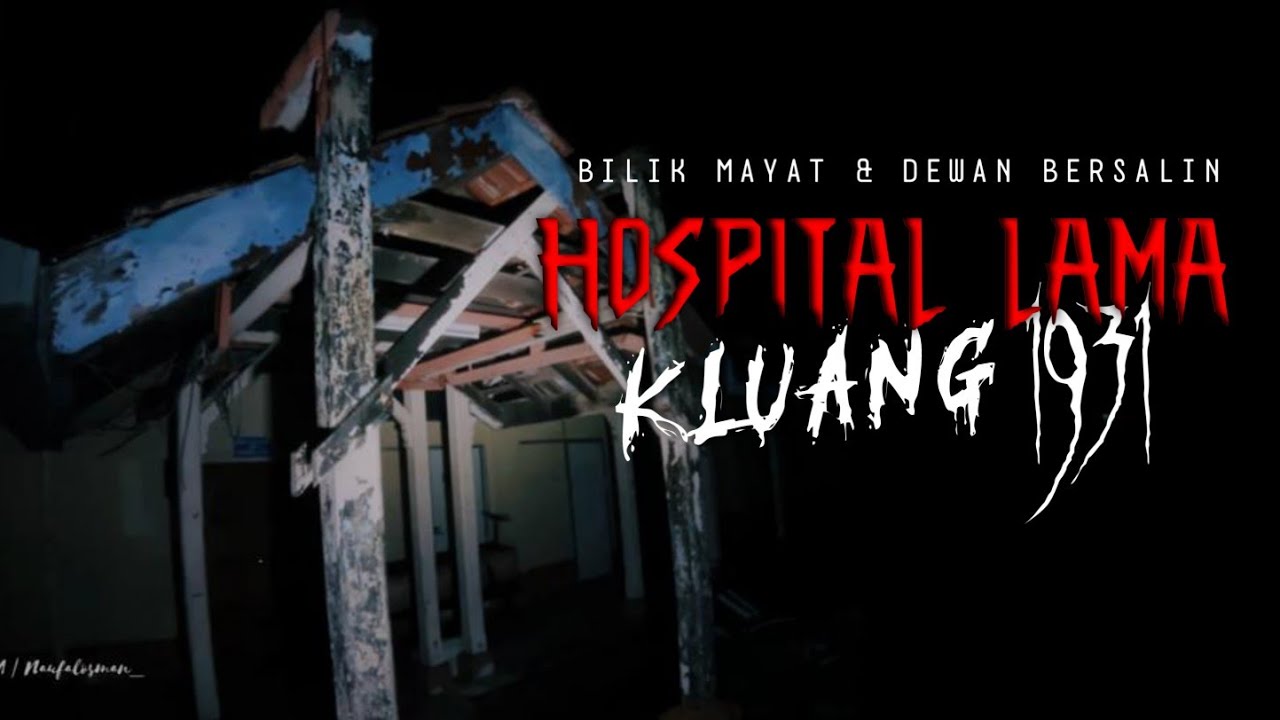 Hospital Kluang Lama | Bilik Mayat , Bilik Bedah Lama dan Dewan Bersalin terasa meremang | SERAM
