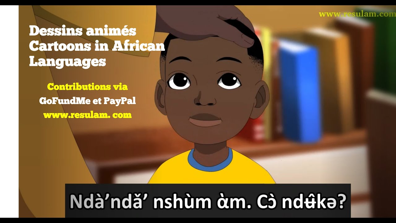 Dessin Animé Resulam en medumba (Bangangte): Salutations: [Sous titre Français: Fund Raising]