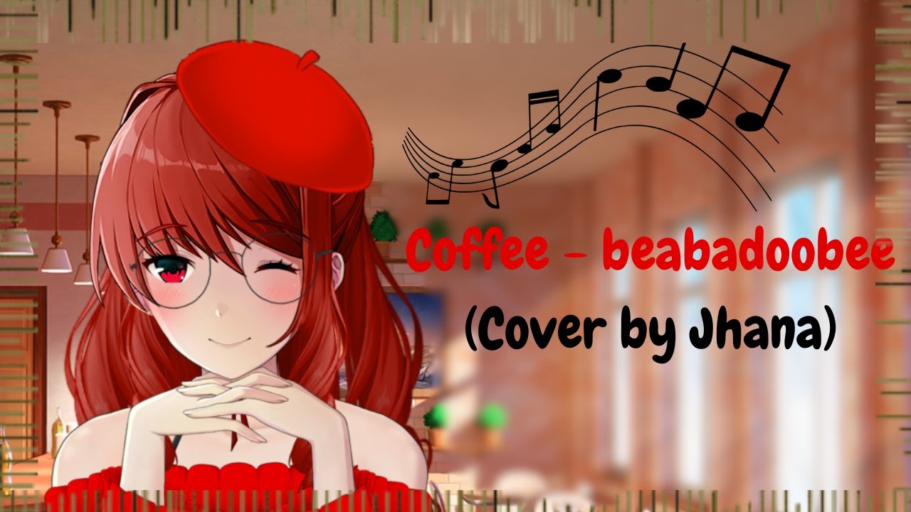 Coffee - beabadoobee (Cover by Jhana) | Monika After Story, a DDLC Mod :D