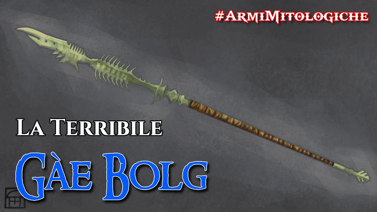 La Terribile GÁE BOLG, la lancia di Cù Chulainn