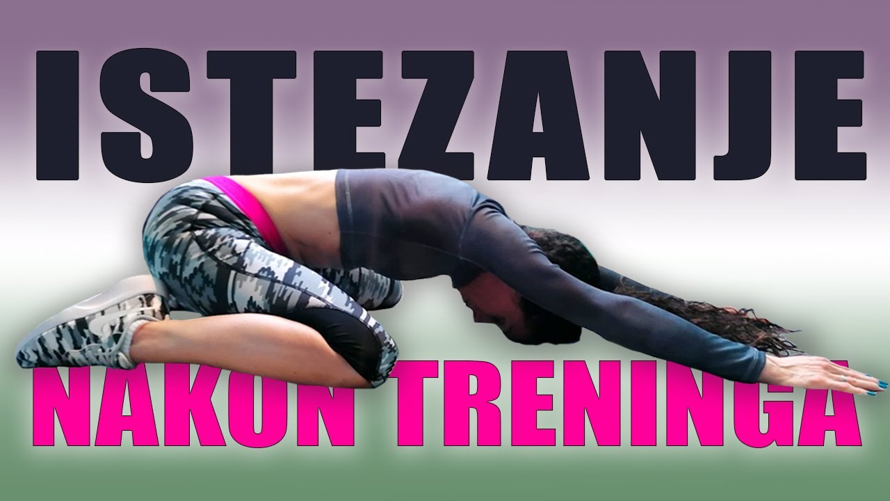 Najbolje vežbe za istezanje posle treninga - 10 minuta