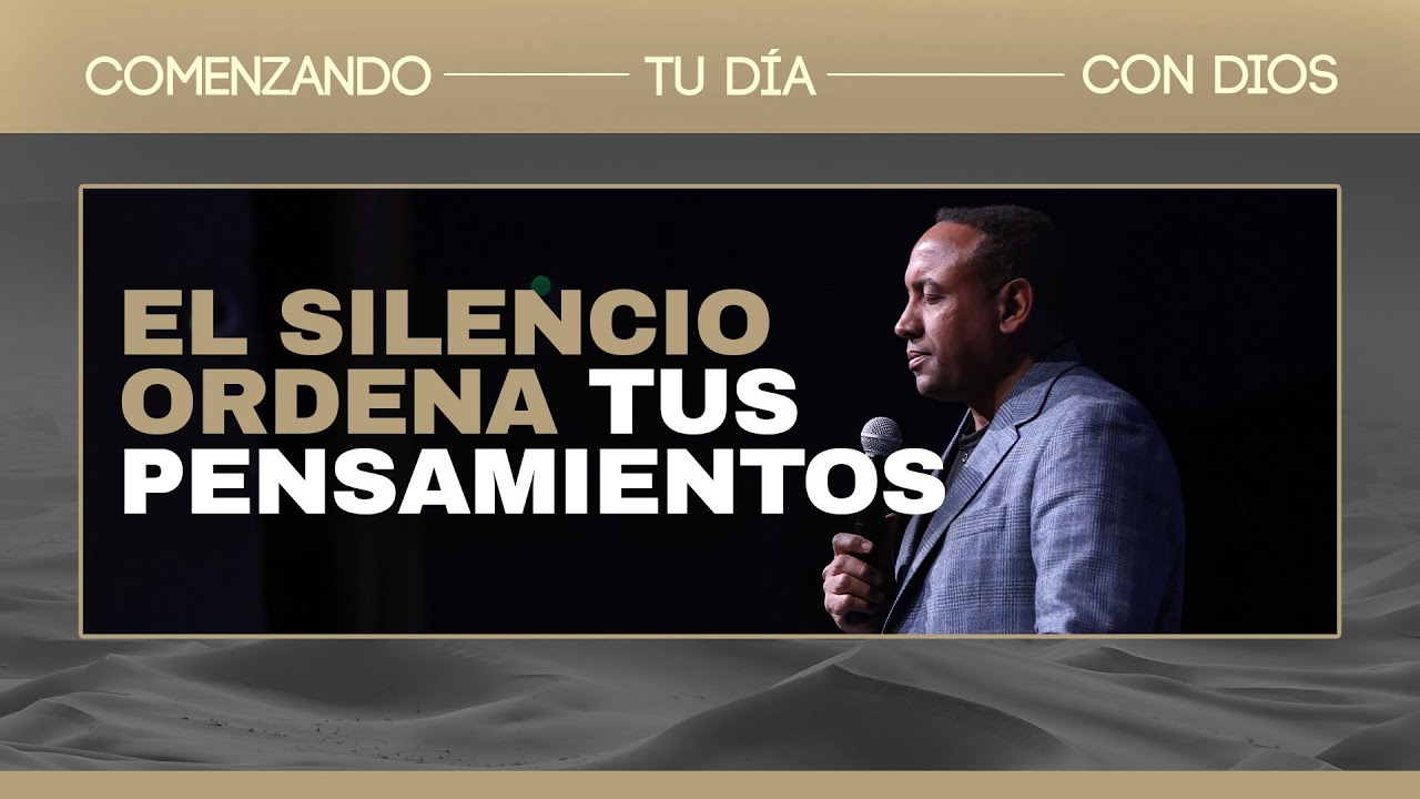 El silencio ordena tus pensamientos | Comenzando tu día | Pastor Juan Carlos Harrigan